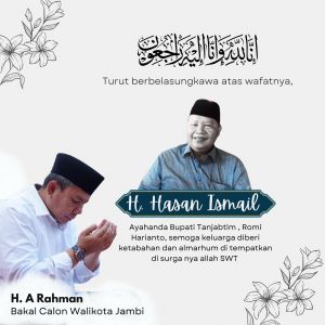 Ucapkan Belasungkawa Atas Wafatnya H Hasan Ismail, HAR: Beliau Politisi yang Disegani